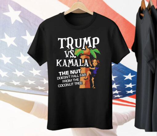 Trump Vs Kamala The Nut Doesn’t Fall Far From The Coconut Tree Tee Shirt