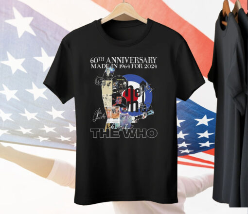 60th Anniversary Made In 1964 For 2024 The Who Tee Shirt