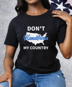 Don’t Kamalifornia My Country Tee Shirt