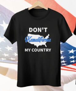 Don’t Kamalifornia My Country Tee Shirt