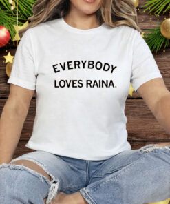 Everyone Loves Raina Harmon Tee Shirt