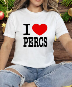 I love Percs Tee Shirt