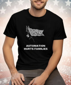 ILA Automation Hurts Families Tee Shirt