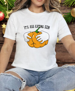 It’s Ass Eating Season Funny Autumn Tee Shirt