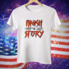 Joe Burrow Finish The Story Tee Shirt