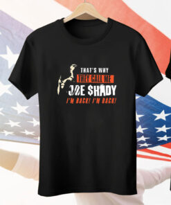 Joe Burrow That’s Why They Call Me Joe Shady I’m Back I’m Back Tee Shirt