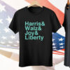 Kamala Harris And Walz And Joy And Liberty Tee Shirt
