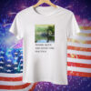 Nessie alive and affecting politics Tee Shirt
