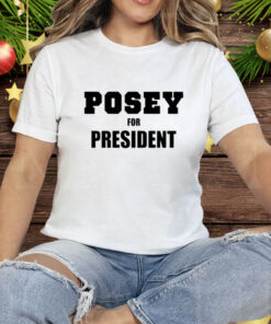 Posey For President Tee Shirt