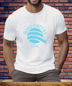 Quad Shitties Tee Shirt