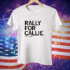 Rally For Callie Tee Shirt