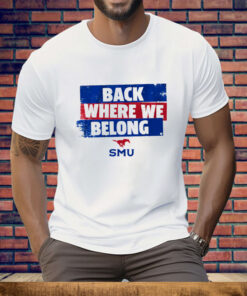 SMU Back Where We Belong Tee Shirt