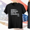 Send A Working Dad To Congress Tee Shirt