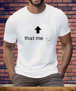 That me Tee Shirt