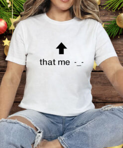 That me Tee Shirt