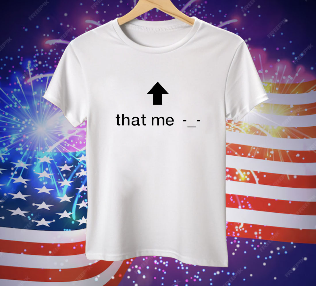 That me Tee Shirt