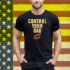 Cleveland Cavaliers Control Your Dad Tee Shirt