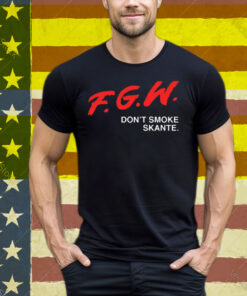 Fgw Don't Smoke Skante Tee Shirt