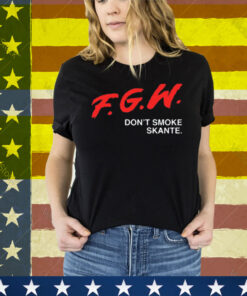 Fgw Don't Smoke Skante Tee Shirt