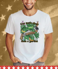 Got More Slugs Than A Garden Tee Shirt