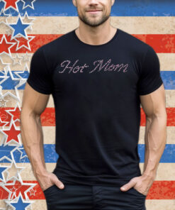 Hot Mom Rhinestones Tee Shirt