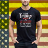 I Love Trump He Pisses Off All The People I Can’t Stand Tee Shirt