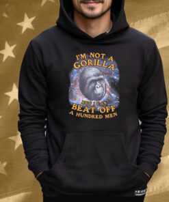I'm Not A Gorilla But I Can Beat Off A Hundred Men (Galaxy) Tee Shirt