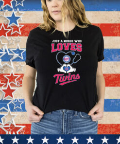 Just A Nurse Who Loves Minnesota Twins Heart Hands Tee Shirt
