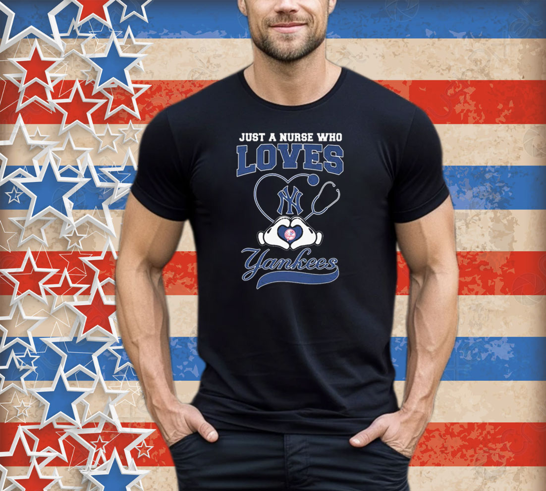 Just A Nurse Who Loves New York Yankees Heart Hands Tee Shirt