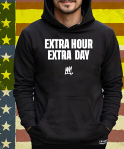 Limted Extra Hour Extra Day Tee Shirt