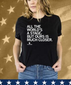 The Playhouse All the World's a Stage Tee Shirt