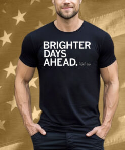 The Wellbeing Partners Brighter Days Ahead Tee Shirt