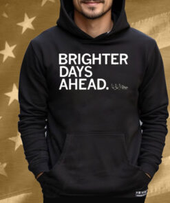 The Wellbeing Partners Brighter Days Ahead Tee Shirt