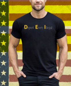 The White House Deport Every Illegal Tee Shirt