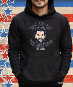 Tom Wilson You Get Hit You Give Hits Tee Shirt