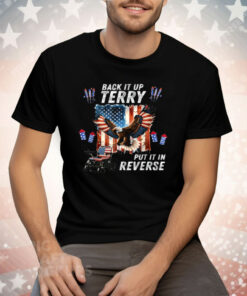 Back Up Terry Put It In Reverse Firework 4th July Tee Shirt