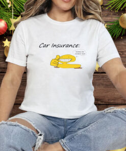 Car Insurance I Fucking Love Tomatoes Dude Tee Shirt