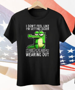 Crocodile I Don’t Feel like I’m Getting Older Wearing Out Tee Shirt