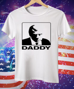 Daddy Trump Tee Shirt