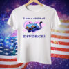 Derpy I Am A Child Of Divorce Tee Shirt