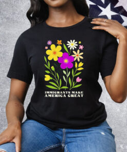 Floral Immigrants Make America Great Tee Shirt