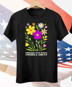 Floral Immigrants Make America Great Tee Shirt