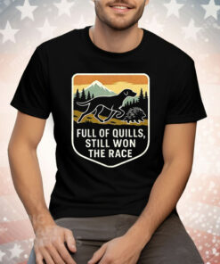 Full Of Puills Still Won The Race Tee Shirt