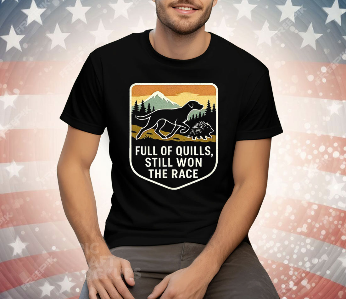Full Of Puills Still Won The Race Tee Shirt