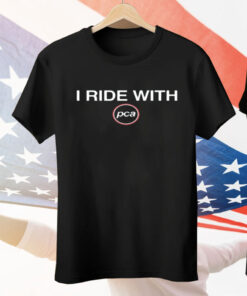 I RIDE WITH PCA Tee Shirt