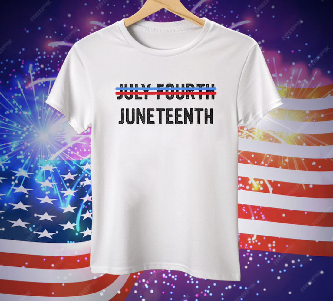 July Ourth Juneteenth Tee Shirt