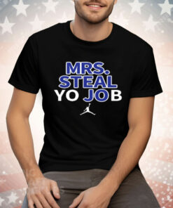 Lexie Hull Mrs Steal Yo Job Tee Shirt