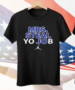 Lexie Hull Mrs Steal Yo Job Tee Shirt