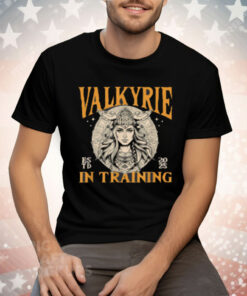 Valkyrie In Training Norse Viking Warrior 2025 Tee Shirt