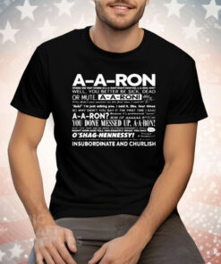 A-A-Ron Where Are You Where Is A-A-Ron Right Now Tee Shirt